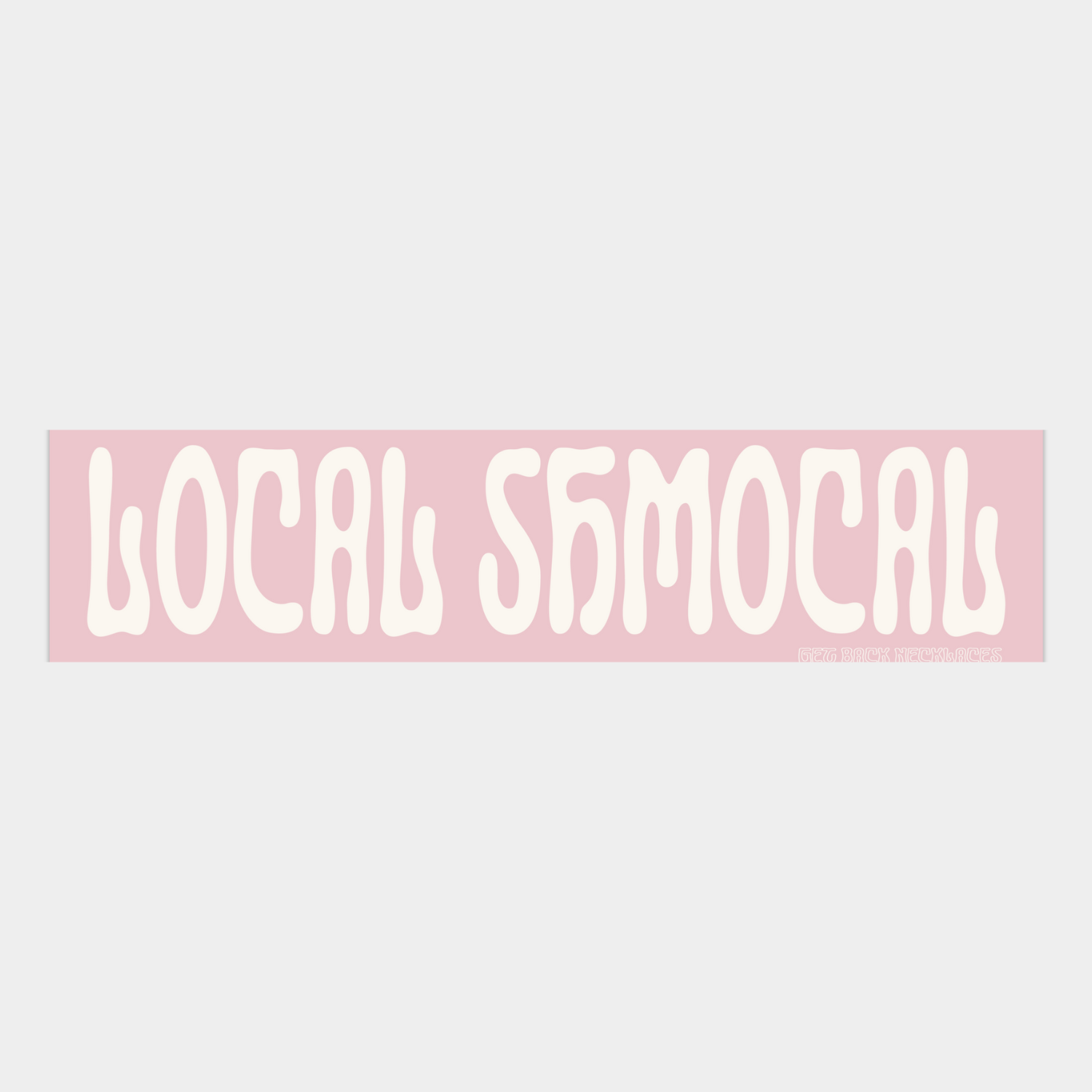 Local Shmocal Bumper Sticker